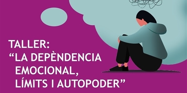 Taller "La dependència emocional, límits i autopoder"